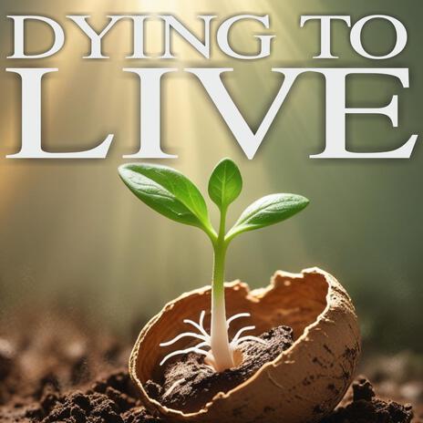 Dying to live | Boomplay Music