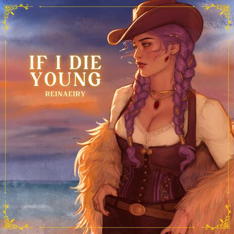 If I Die Young | Boomplay Music