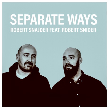 Separate Ways (feat. Robert Snider) | Boomplay Music