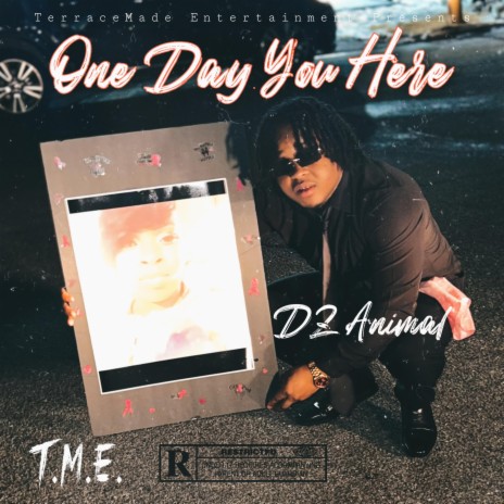 One Day You Here | Boomplay Music