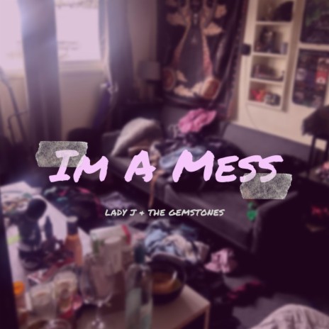 Im A Mess | Boomplay Music