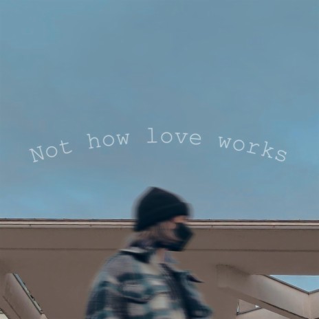 Not how love works (Instrumental) | Boomplay Music