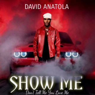 SHOW ME