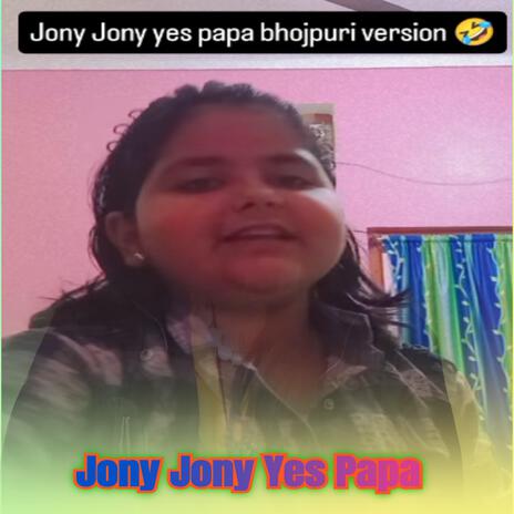 Jony Jony Yes Papa | Boomplay Music