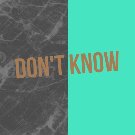 Don't know | Boomplay Music