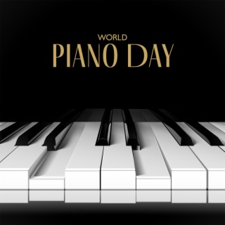 World Piano Day ♫ Celebrating With Soft Harmonies And Quiet Melodies