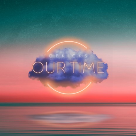 Our Time | Boomplay Music