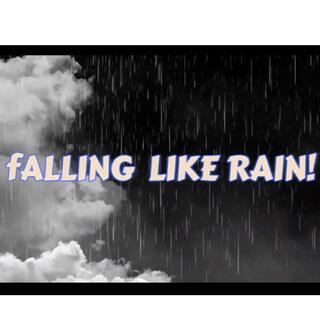 Falling like rain