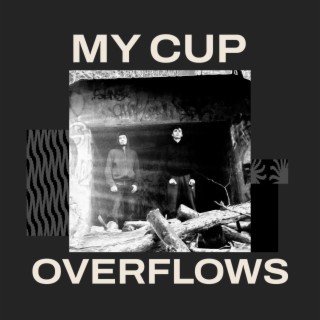 My Cup Overflows