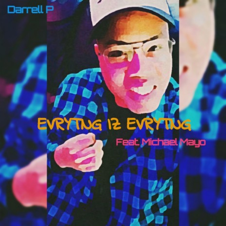 EVRYTNG Iz EVRYTNG ft. Michael Mayo | Boomplay Music