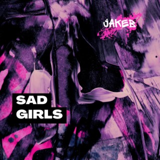 SAD GIRLS