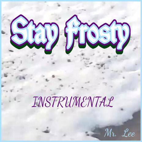 Stay Frosty (Instrumental) | Boomplay Music