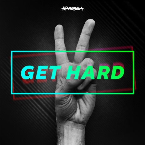 Get Hard | Boomplay Music