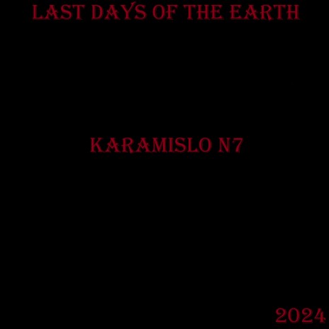 Last Days Of The Earth (Instrumental) | Boomplay Music