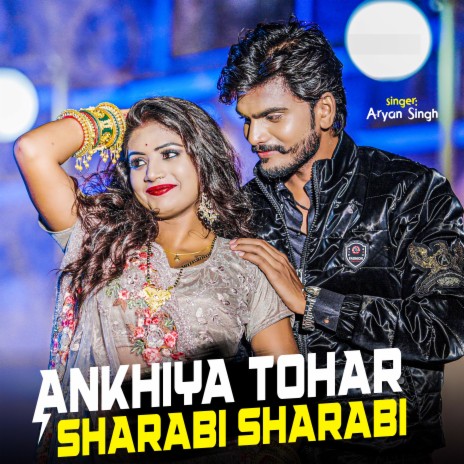 Ankhiya Tohar Sharabi Sharabi | Boomplay Music