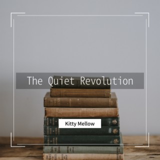 The Quiet Revolution