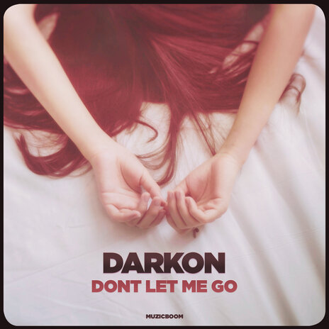 Don't Let Me Go | Boomplay Music