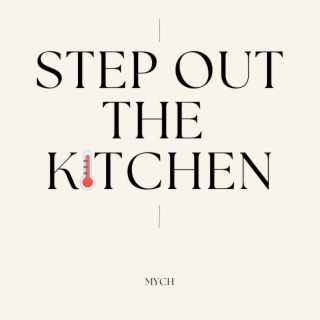 Step out the Kitchen