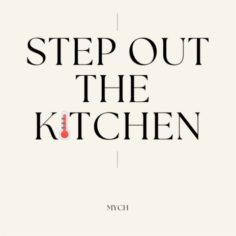Step out the Kitchen | Boomplay Music