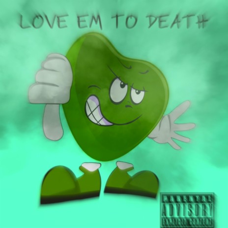 Love Em To Death | Boomplay Music