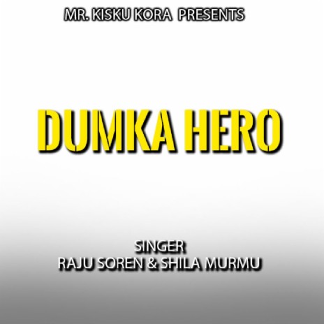 Dumka Hero (Santali Song) ft. Shila Murmu | Boomplay Music