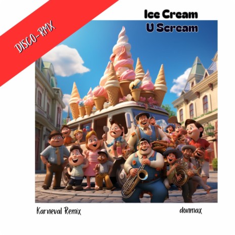 ICE CREME U SCREAM RMX | Boomplay Music
