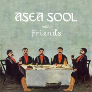Asea Sool with Friends