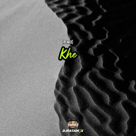 DJ Patamix - Khe (Remix) | Boomplay Music