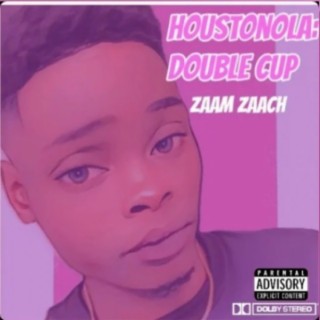 Houstonola: Double Cup (SLOWWED)