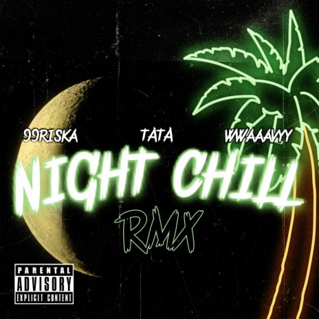 Night Chill (rmx) ft. TATA & wwaaavyy | Boomplay Music