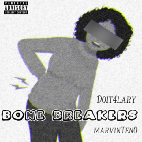 BONE BREAKERS ft. Doit4larry | Boomplay Music