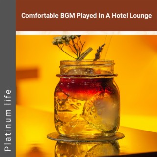 Comfortable Bgm Played in a Hotel Lounge