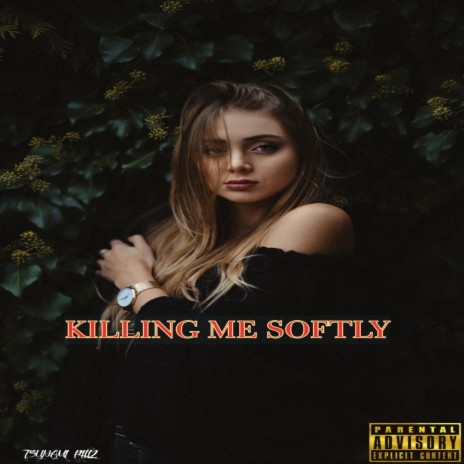 KILLING ME SOFTLY | Boomplay Music