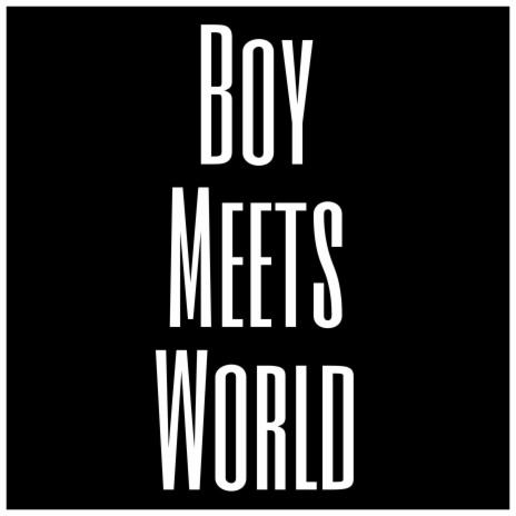 Boy Meets World | Boomplay Music