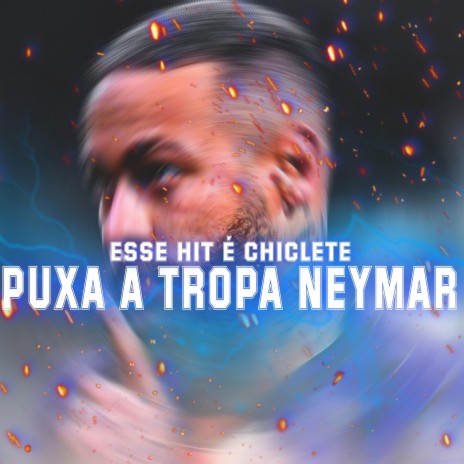 Esse Hit e Chiclete Vs Neymar Neymar | Boomplay Music