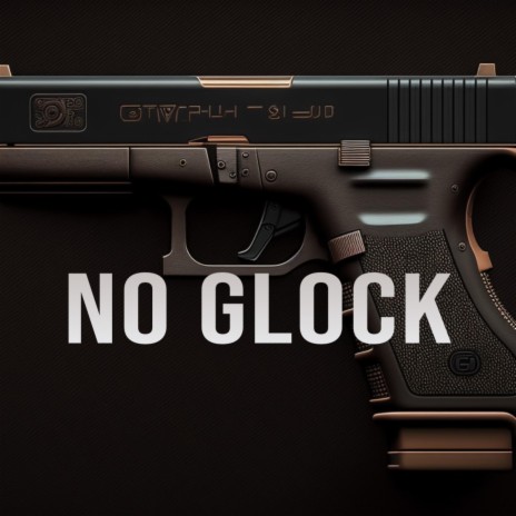 No Glock | Boomplay Music