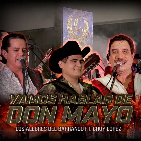Vamos A Hablar De Don Mayo ft. Chuy Lopez