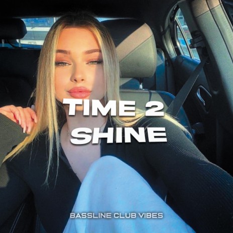 Time 2 Shine | Boomplay Music