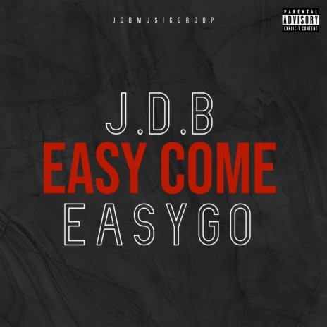 Easy Come Easy Go | Boomplay Music