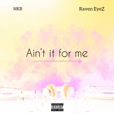 Aint it for me ft. Raven Eyez | Boomplay Music