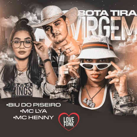 Virgem, Bota Tira ft. Mc Lya & Mc Henny | Boomplay Music