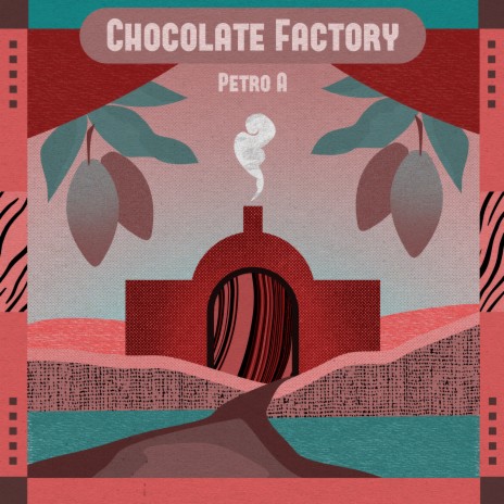 Chocolate Factory | Boomplay Music
