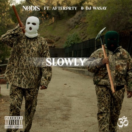 SLOWLY (feat. Afterprty & DJ Wasay) | Boomplay Music