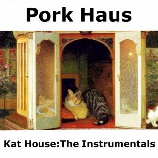 Kat House: The Instrumentals