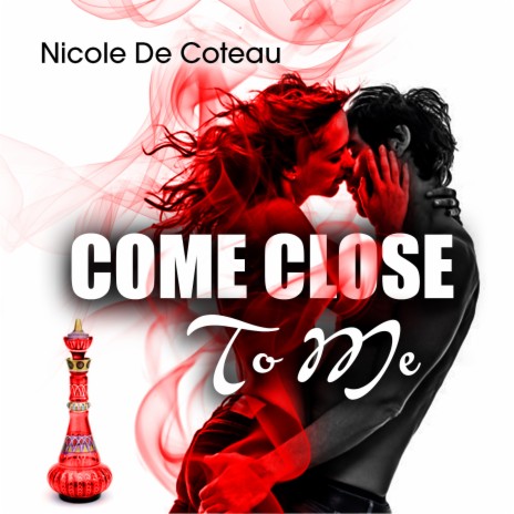 Come Close to Me | Boomplay Music