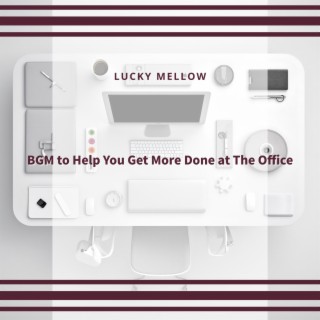 BGM to Help You Get More Done at The Office