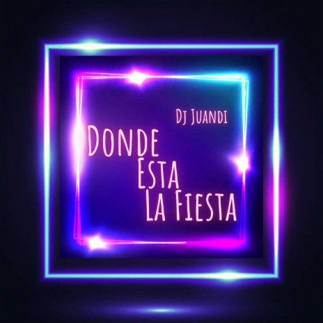Donde Está La Fiesta | Boomplay Music