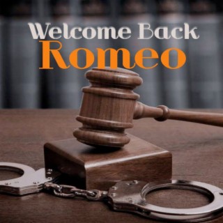 Welcome Back Romeo