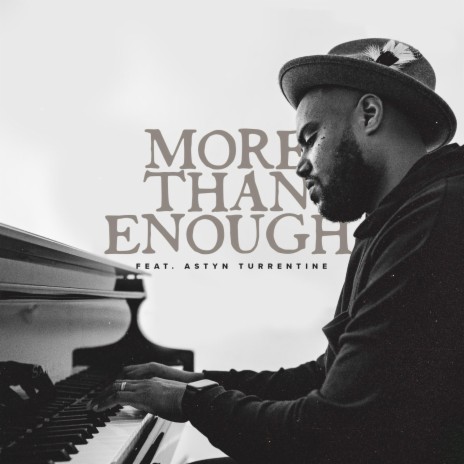 More Than Enough (feat. Astyn Turrentine)