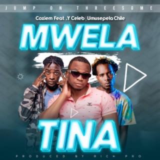 Coziem ft. y celeb & umusepela chile mwela ntina lyrics | Boomplay Music